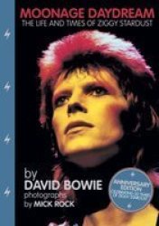 Moonage Daydream - The Life & Times Of Ziggy Stardust Hardcover Anniversary Edition