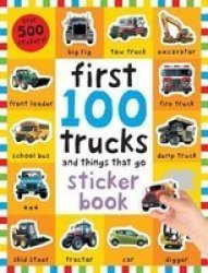 First 100 Trucks And Things That Go - Sticker Book Paperback