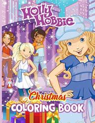 Holly Hobbie Christmas Coloring Book: Amazing Coloring Books For Adults Teenagers Colouring