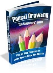 Pencil Drawing The Beginner S Guide Ebook