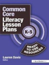 Common Core Literacy Lesson Plans - Ready-to-use Resources K-5 Hardcover