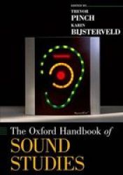 The Oxford Handbook Of Sound Studies Paperback New