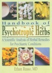 Handbook of Psychotropic Herbs: A Scientific Analysis of Herbal Remedies for Psychiatric Conditions