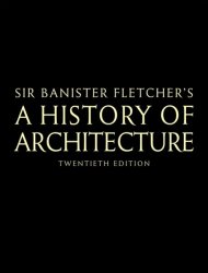 Sir Banister Fletcher's A History of Architecture