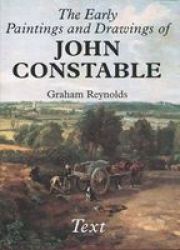The Early Paintings and Drawings of John Constable: Text and Plates Paul Mellon Centre for Studies in Britis
