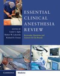 Essential Clinical Anesthesia Review - Keywords Questions And Answers For The Boards Paperback