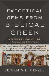 Exegetical Gems From Biblical Greek - Benjamin L. Merkle Paperback