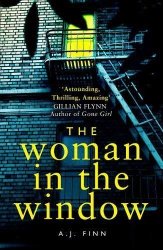 The Woman In The Window: The Hottest New Release Thriller Of 2018 And A No. 1 New York Times Bestseller