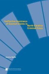 Ineffective Assistance Of Counsel Claims In North Carolina Criminal Cases Paperback