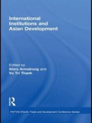 International Institutions And Economic Development In Asia Paperback