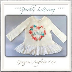 9-12MONTHS Gorgeous Floral Heart " Glittery Little Lovely Lettering" L S Anglaise Lace