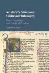 Aristotle& 39 S Ethics And Medieval Philosophy - Moral Goodness And Practical Wisdom Paperback