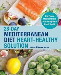 28-DAY Mediterranean Diet Heart-healthy Solution - Lauren O'connor Paperback