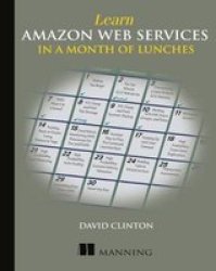 Learn Amazon Web Services In A Month Of Lunches Paperback