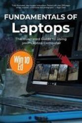 Fundamentals Of Laptops - Windows 10 Edition Paperback