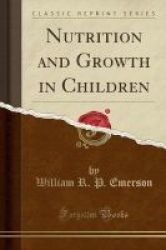 Nutrition And Growth In Children Classic Reprint Paperback