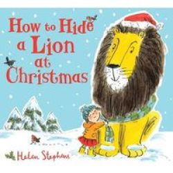 How To Hide A Lion At Christmas Hardcover