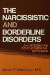 The Narcissistic and Borderline Disorders - Integrated Developmental Approach