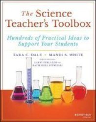 The Science Teacher& 39 S Toolbox - Hundreds Of Practical Ideas To Support Your Students Paperback