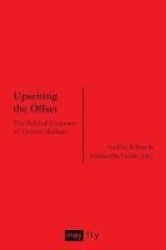 Upsetting The Offset - The Political Economy Of Carbon Markets Paperback
