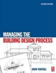 Managing The Building Design Process Hardcover 2ND New Edition