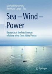 Sea - Wind - Power 2017 - Research At The First German Offshore Wind Farm Alpha Ventus Hardcover