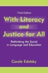 With Literacy and Justice for All: Rethinking the Social in Language and Education Language, Culture, and Teaching