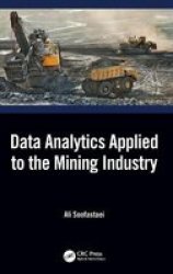 Data Analytics Applied To The Mining Industry Hardcover
