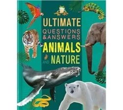 Ultimate Questions & Answers: Animals And Nature