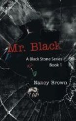 Mr. Black - A Black Stone Series - Book 1 Paperback