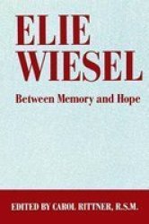 Elie Wiesel - Between Memory and Hope