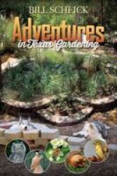 Adventures In Texas Gardening Paperback