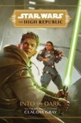 Star Wars The High Republic: Into The Dark Hardcover