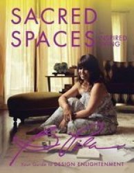 Sacred Spaces For Inspired Living - Your Guide To Design Enlightenment Paperback