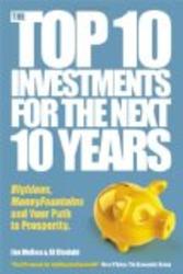 The Top 10 Investments for the Next 10 Years: Investing Your Way to Financial Prosperity