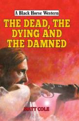The Dead The Dying And The Damned Hardcover