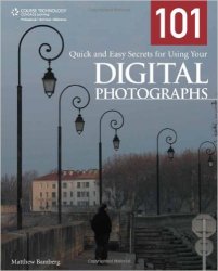101 Quick And Easy Secrets For Using Your Digital Photographs