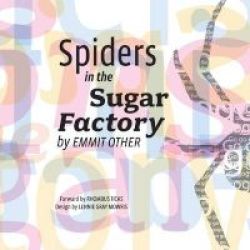 Spiders In The Sugar Factory Paperback
