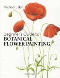 Beginner& 39 S Guide To Botanical Flower Painting Paperback