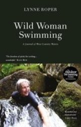 Wild Woman Swimming - A Journal Of West Country Waters Paperback