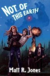 Not Of This Earth Paperback