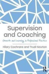 Supervision And Coaching - Growth And Learning In Professional Practice Paperback