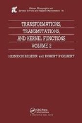 Transformations Transmutations And Kernel Functions Volume II Paperback
