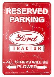 Reserved Parking Ford Tractor All Others Will Be Plowed Sign