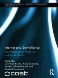 Internet And Surveillance - The Challenges Of Web 2.0 And Social Media Paperback