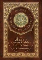 The Anne Of Green Gables Collection Royal Collector& 39 S Edition Case Laminate Hardcover With Jacket Anne Of Green Gables Anne Of Avonlea Anne Of The Island Anne& 39 S House Of Dreams Rainbow Valley And Rilla Of Ingleside Hardcover