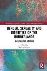 Gender Sexuality And Identities Of The Borderlands - Queering The Margins Hardcover