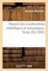 Manuel Des Constructions Metalliques Et Mecaniques. Texte French Paperback