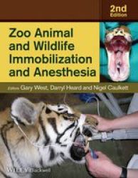 Zoo Animal And Wildlife Immobilization And Anesthesia Hardcover 2nd Revised Edition
