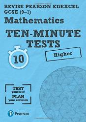 Revise Edexcel Gcse Maths Ten-minute Tests Higher Tier By Ian Bettison